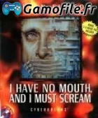 I Have No Mouth, and I Must Scream