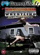 Backyard Wrestling: Don't Try This at Home
