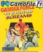 Gamma Force in Pit of a Thousand Screams