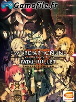 Sword Art Online: Fatal Bullet - Complete Edition
