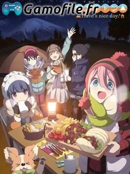 Yuru Camp: Have a Nice Day!