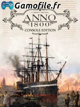 Anno 1800 : Console Edition