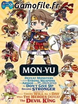 Mon-Yu: Defeat Monsters And Gain Strong Weapons And Armor. You May Be Defeated, But Don’t Give Up. Become Stronger. I Believe There Will Be A Day When The Heroes Defeat The Devil King.
